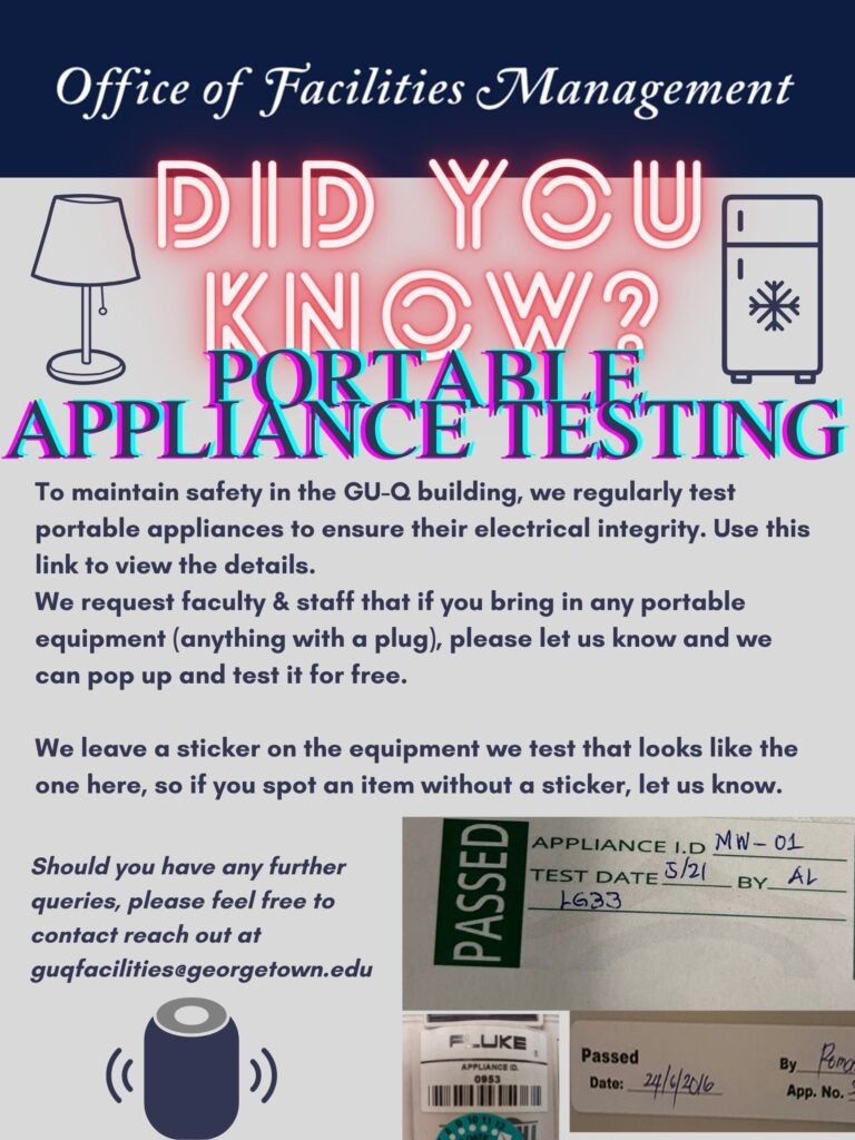 To maintain safety in the GU-Q building, we regularly test portable appliances to ensure their electrical integrity. Use this link to view the details.
We request faculty & staff that if you bring in any portable equipment (anything with a plug), please let us know and we can pop up and test it for free.
We leave a sticker on the equipment we test that looks like the one here, so if you spot an item without a sticker, let us know.